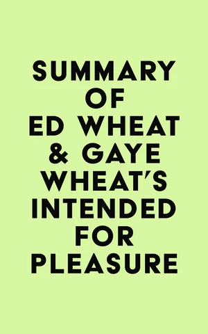 Summary of Ed Wheat & Gaye Wheat's Intended for Pleasure