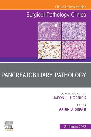 Pancreatobiliary Pathology, An Issue of Surgical Pathology Clinics, E-Book