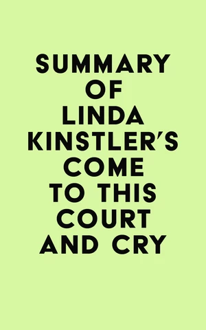 Summary of Linda Kinstler's Come to This Court and Cry