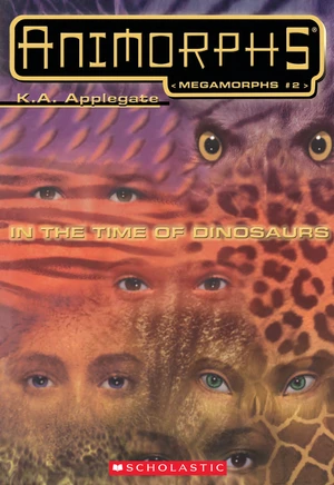 In the Time of Dinosaurs (Animorphs Megamorphs #2)