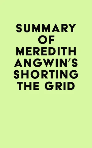 Summary of Meredith Angwin's Shorting the Grid