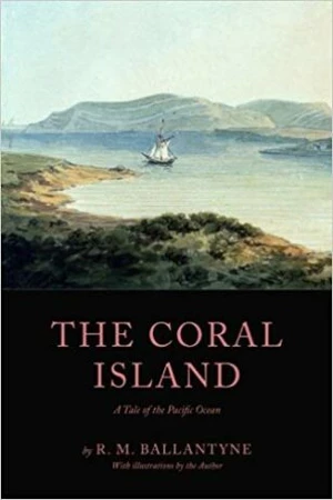 The Coral Island - Robert Michael Ballantyne