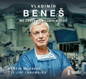 Vladimír Beneš - Mé cesty do hlubin mozku - Martin Moravec - audiokniha
