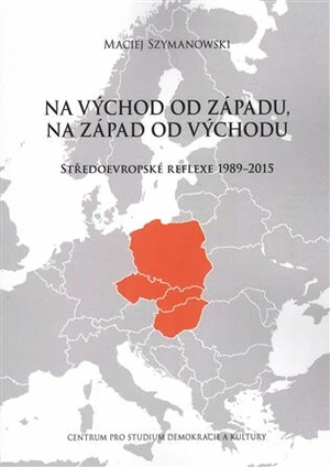 Na východ od Západu, na západ od Východu - Maciej Szymanowski