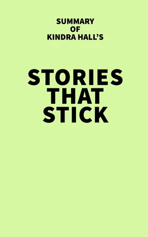 Summary of Kindra Hall's Stories That Stick