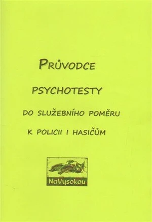 Průvodce psychotesty aneb do služebního poměru k policii či hasičům