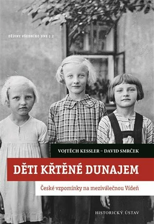 Děti křtěné Dunajem - Vojtěch Kessler, David Smrček