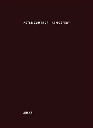 Atmosféry - Peter Zumthor