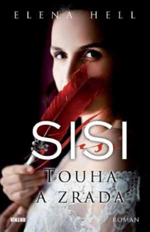 Sisi 2 - Touha a zrada - Elena Hell