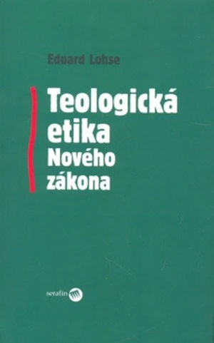 Teologická etika Nového zákona - Eduard Lohse