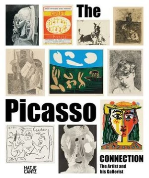 The Picasso Connection : The Artist and his Gallerist - Kunsthalle Bremen, Michael Hertz, Kai Hohenfeld, Manuela Husemann, Barbara Nierhoff-Wielk