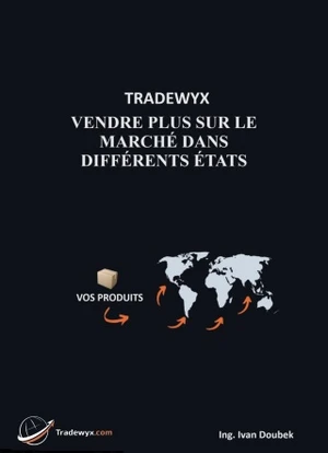 TRADEWYX, VENDRE PLUS SUR LE MARCHÉ DANS DIFFÉRENTS ÉTATS - Doubek Ivan - e-kniha