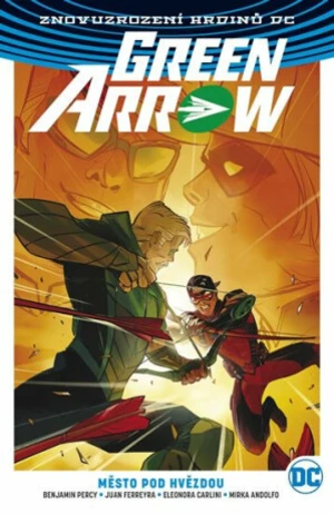 Green Arrow 4: Město pod hvězdou - Benjamin Percy, Juan Ferreyra