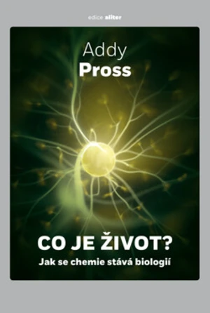 Co je život ? - Addy Pross