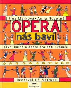 Opera nás baví - Anna Novotná, Jiří Votruba, Jiřina Marková