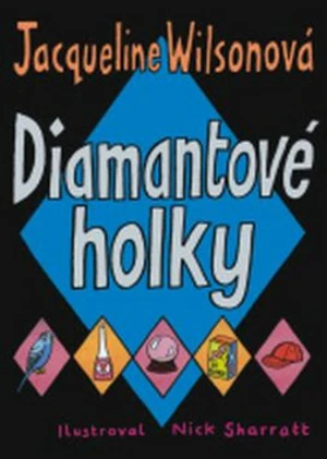 Diamantové holky - Jacqueline Wilsonová, Nick Sharratt