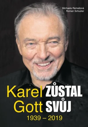 Karel Gott zůstal svůj 1939 - 2019 - Roman Schuster, Michaela Remešová