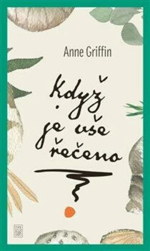 Když je vše řečeno - Griffin Anne
