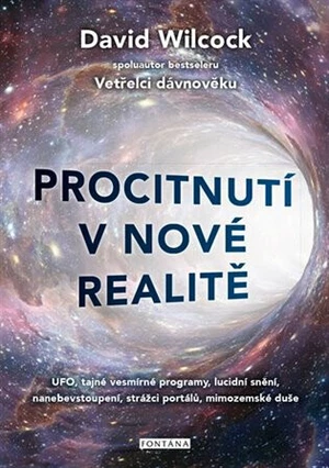 Procitnutí v nové realitě - David Wilcock