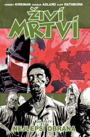 Živí mrtví Nejlepší obrana - Robert Kirkman