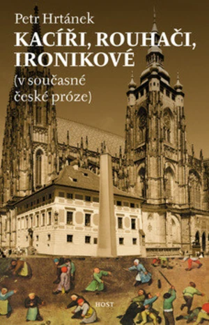 Kacíři, rouhači, ironikové - Petr Hrtánek