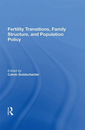 Fertility Transitions, Family Structure, And Population Policy