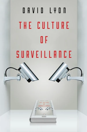 The Culture of Surveillance