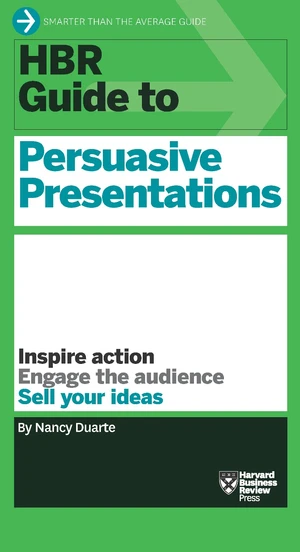 HBR Guide to Persuasive Presentations (HBR Guide Series)