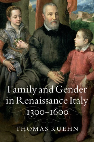 Family and Gender in Renaissance Italy, 1300â1600