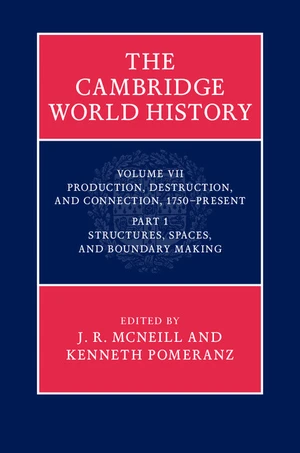 The Cambridge World History, Part 1, Structures, Spaces, and Boundary Making