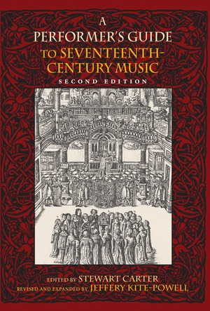 A Performer's Guide to Seventeenth-Century Music, Second Edition