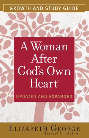 A Woman After God's Own HeartÂ® Growth and Study Guide