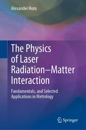 The Physics of Laser RadiationâMatter Interaction