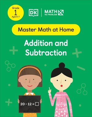 Math â No Problem! Addition and Subtraction, Grade 1 Ages 6-7
