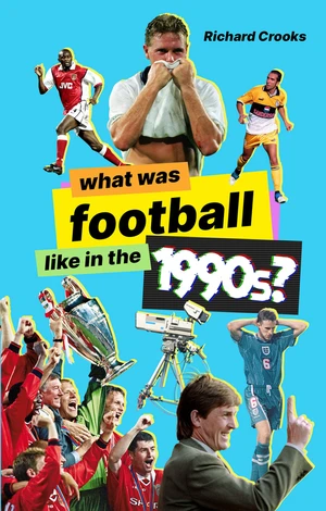 What Was Football like in the 1990s?