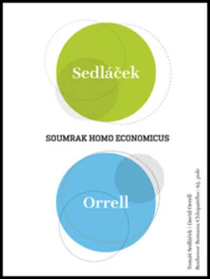 Soumrak homo economicus - Tomáš Sedláček, David Orrell, Roman Chlupatý