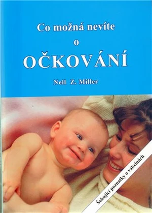 Co možná nevíte o očkování - Neil Z. Miller