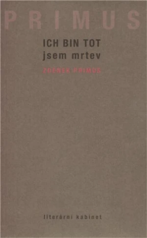 Ich bin tot / Jsem mrtev - Zdenek Primus
