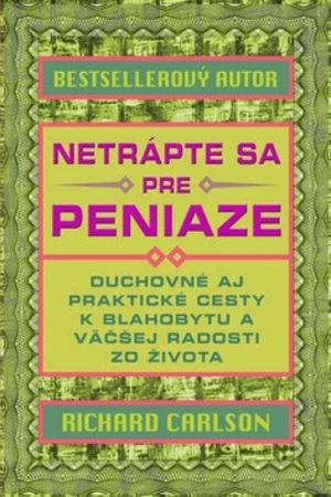 Netrápte sa pre peniaze - Richard Carlson