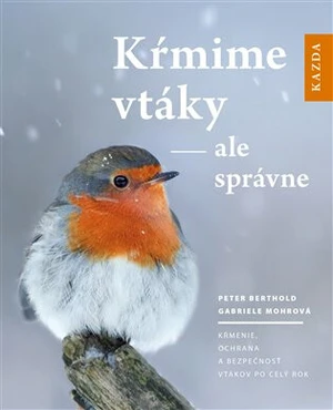 Kŕmime vtáky - ale správne - Peter Berthold, Gabriele Mohrová