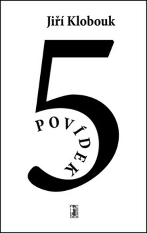 5 povídek - Jiří Klobouk