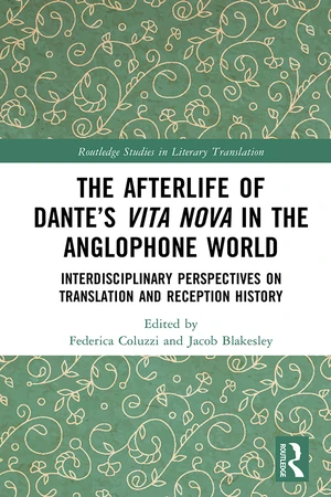 The Afterlife of Danteâs Vita Nova in the Anglophone World