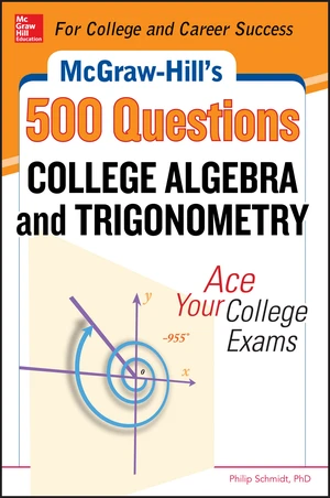 McGraw-Hill's 500 College Algebra and Trigonometry Questions