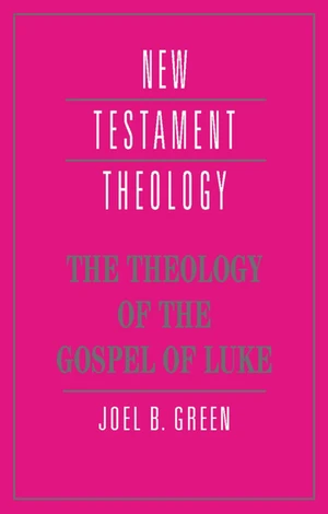 The Theology of the Gospel of Luke