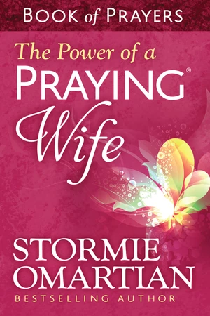 The Power of a PrayingÂ® Wife Book of Prayers