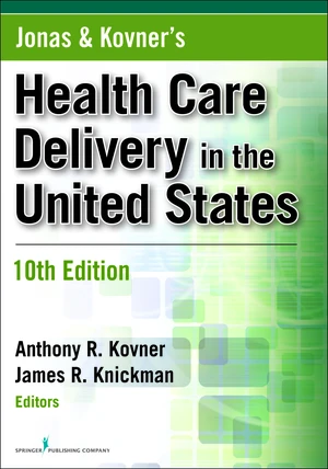 Jonas and Kovner's Health Care Delivery in the United States, 10th Edition