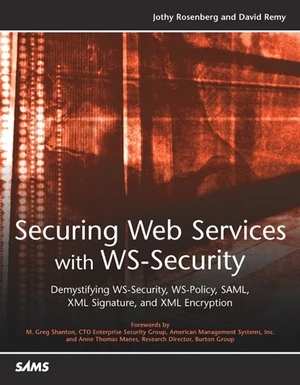Securing Web Services with WS-Security