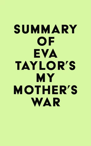 Summary of Eva Taylor's My Mother's War