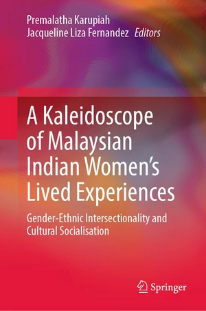 A Kaleidoscope of Malaysian Indian Womenâs Lived Experiences