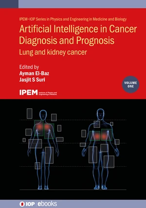 Artificial Intelligence in Cancer Diagnosis and Prognosis, Volume 1